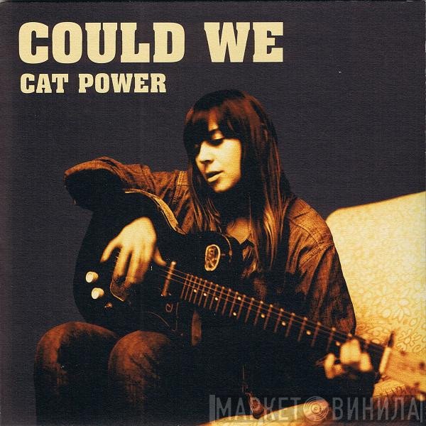Cat Power  - Could We