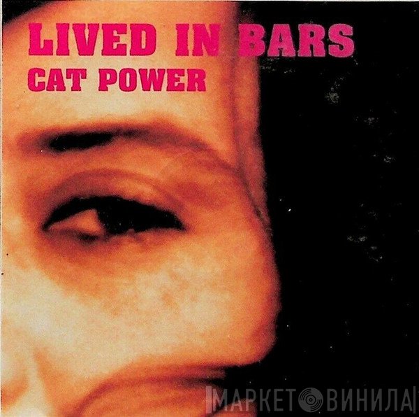 Cat Power  - Lived In Bars