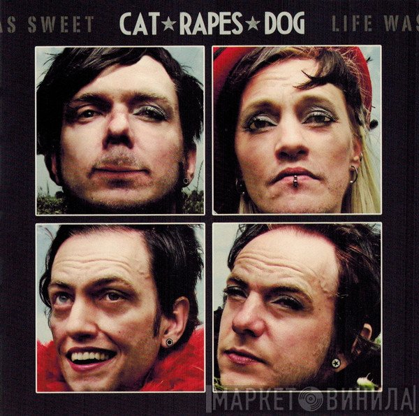 Cat Rapes Dog  - Life Was Sweet