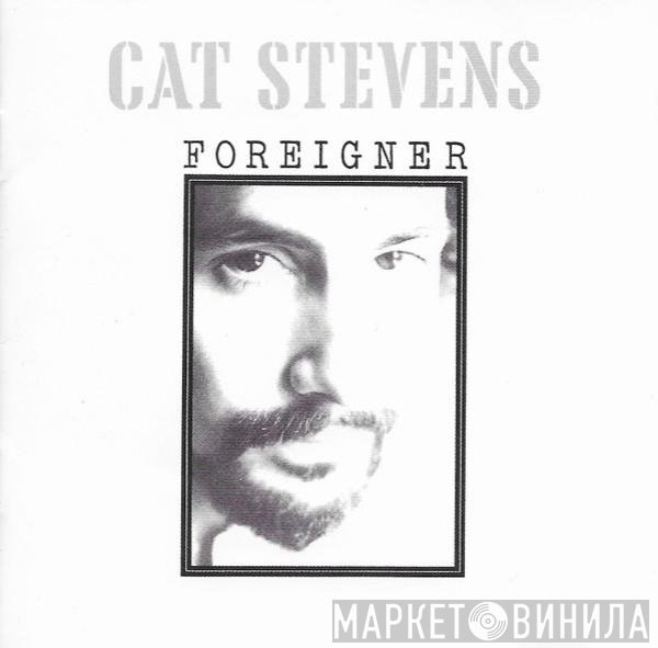 Cat Stevens  - Foreigner