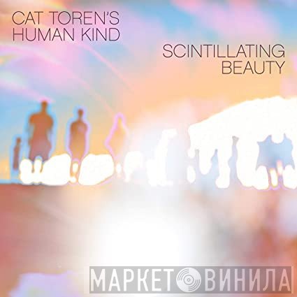 Cat Toren's Human Kind - Scintillating Beauty