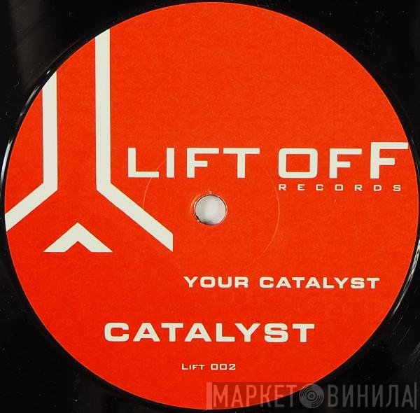 Catalyst  - Your Catalyst