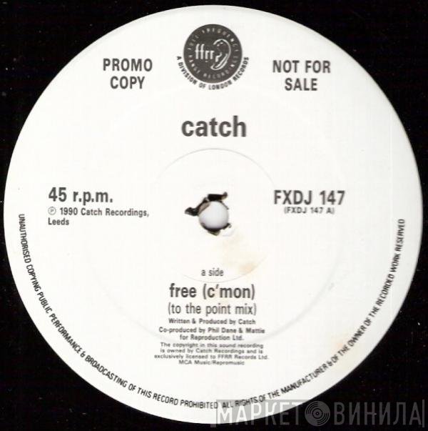 Catch  - Free (C'Mon)