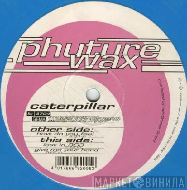 Caterpillar - How Do You Feel