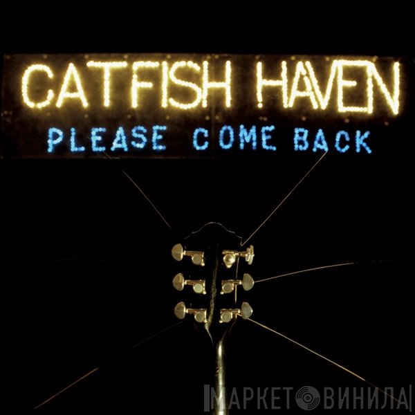 Catfish Haven - Please Come Back