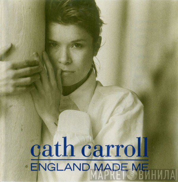 Cath Carroll  - England Made Me