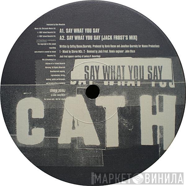 Cath Coffey - Say What You Say