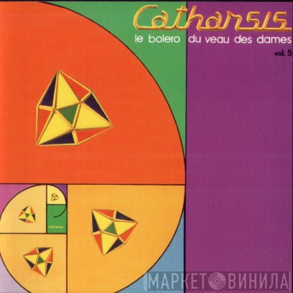 Catharsis - Le Boléro Du Veau Des Dames