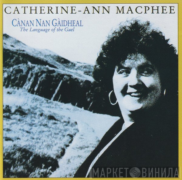 Catherine-Ann Macphee - Cànan Nan Gàidheal (The Language Of The Gael)