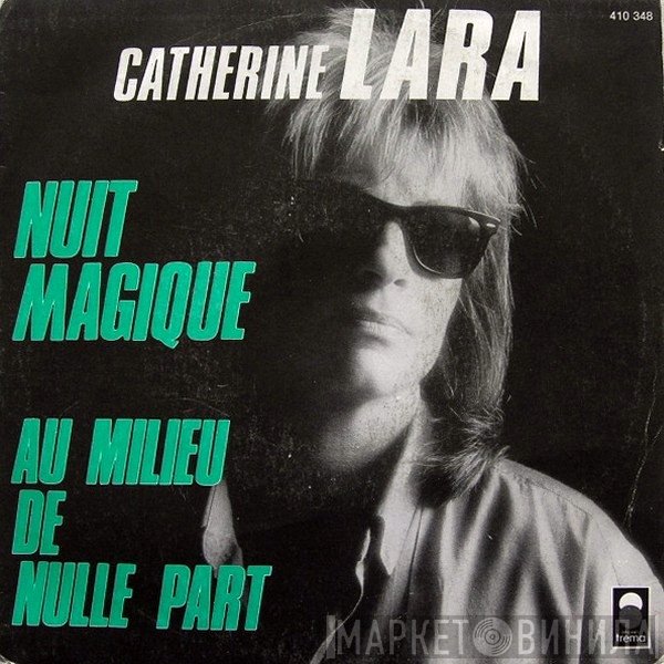 Catherine Lara  - Nuit Magique / Au Milieu De Nulle Part