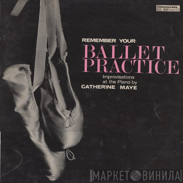 Catherine Maye - Remember Your Ballet Practice