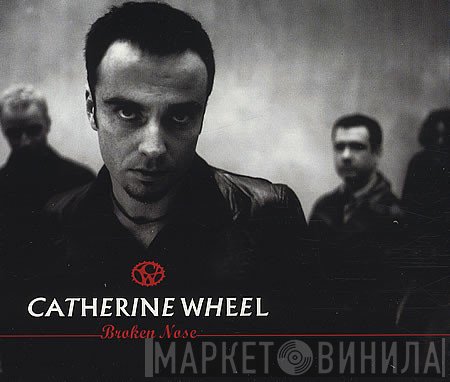 Catherine Wheel - Broken Nose