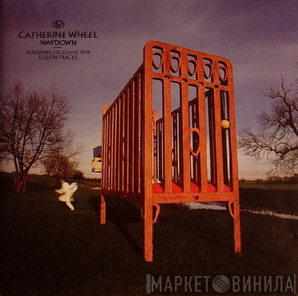 Catherine Wheel  - Waydown