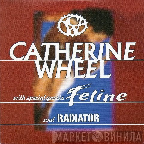 Catherine Wheel With Special Guests Feline  And Radiator   - Tour Sampler
