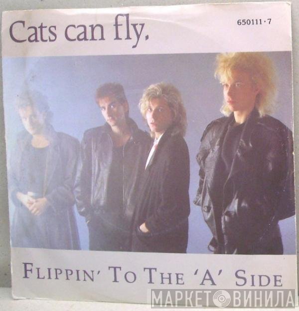 Cats Can Fly - Flippin' To The 'A' Side