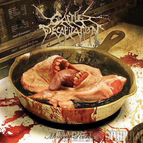 Cattle Decapitation  - Medium Rarities