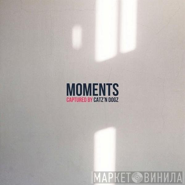 Catz N' Dogz - Moments