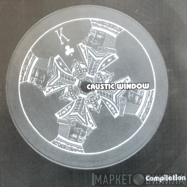 Caustic Window  - Compilation