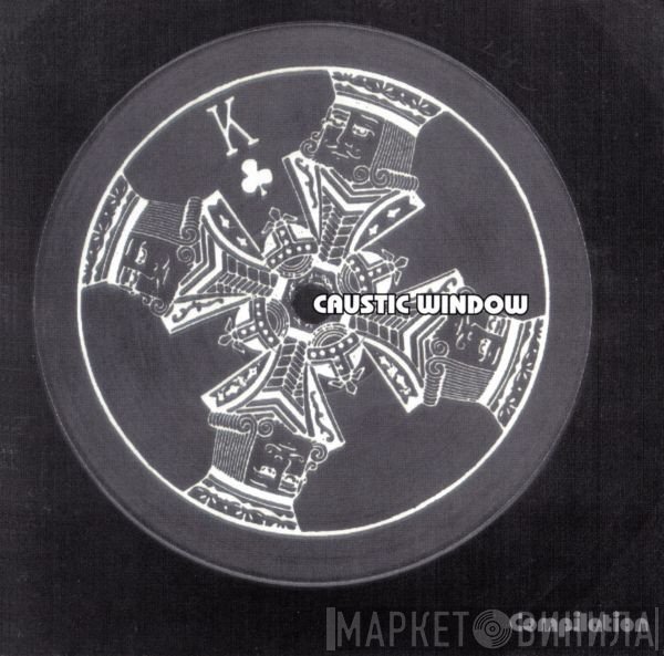 Caustic Window  - Compilation