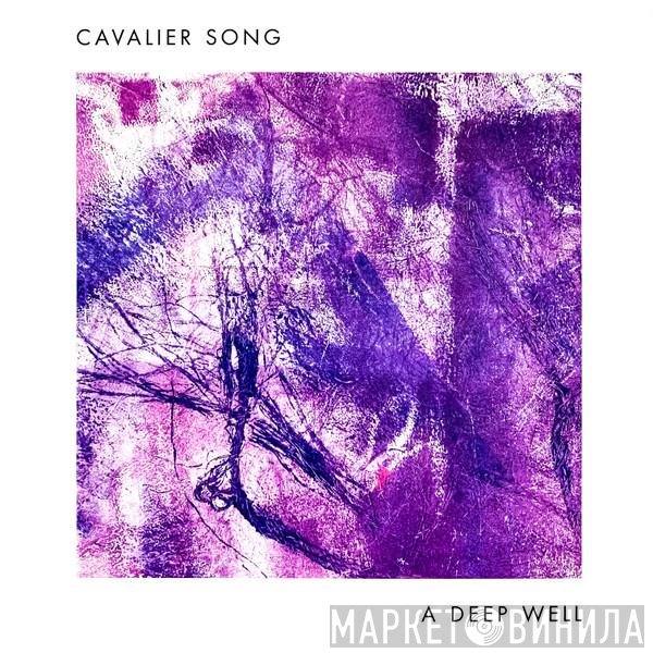 Cavalier Song - A Deep Well