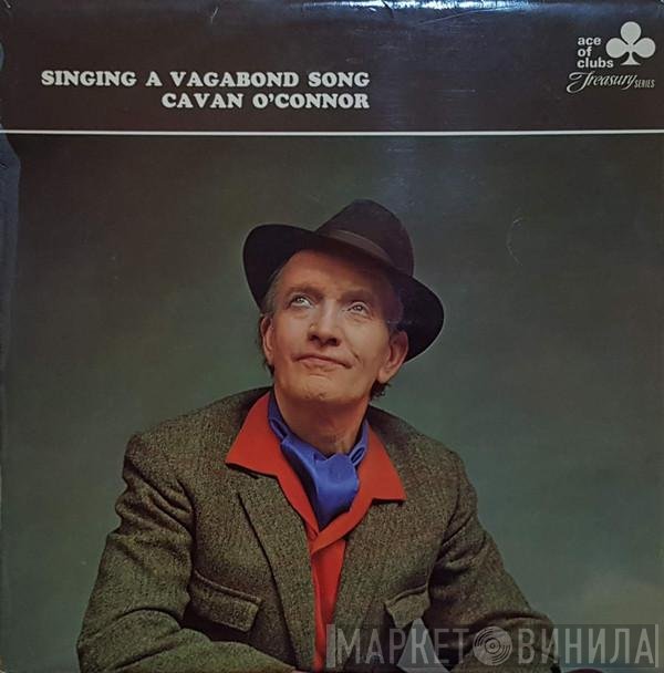 Cavan O'Connor - Singing A Vagabond Song