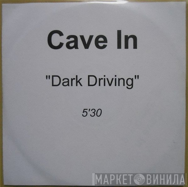Cave In  - Dark Driving