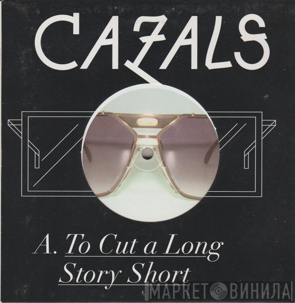 Cazals - To Cut A Long Story Short