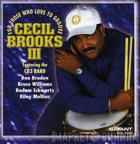 Cecil Brooks III - For Those Who Love To Groove