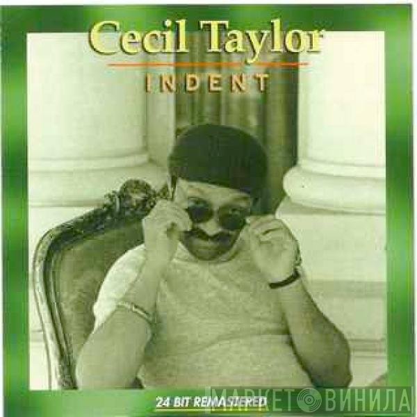 Cecil Taylor  - Indent