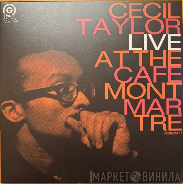Cecil Taylor - Live At The Cafe Montmartre