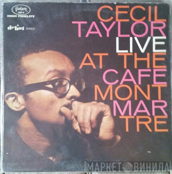 Cecil Taylor - Live At The Cafe Montmartre