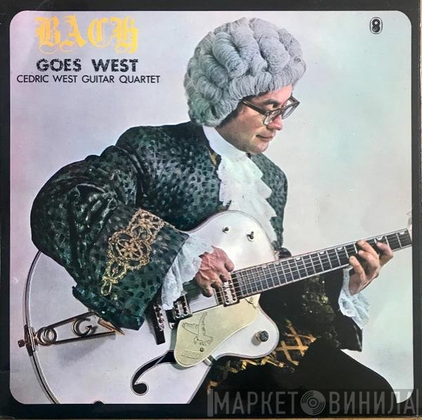 Cedric West Guitar Quartet - Bach Goes West