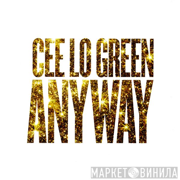 Cee-Lo  - Anyway