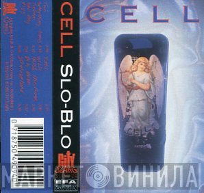 Cell  - Slo-Blo