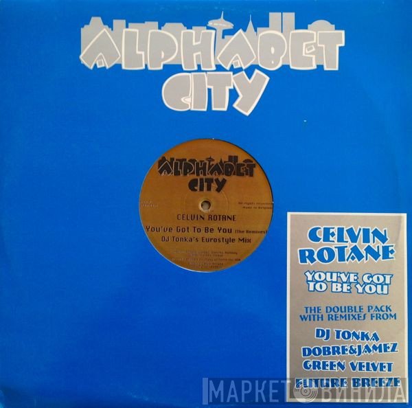 Celvin Rotane - You've Got To Be You (The Remixes)