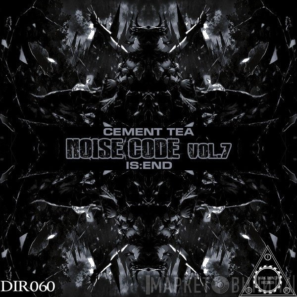 Cement Tea Vs Is:end  - Noise Code Vol. 7