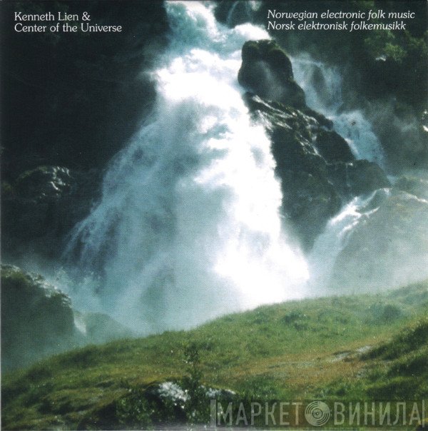 Center Of The Universe, Kenneth Lien - Norwegian Electronic Folk Music = Norsk Elektronisk Folkemusikk