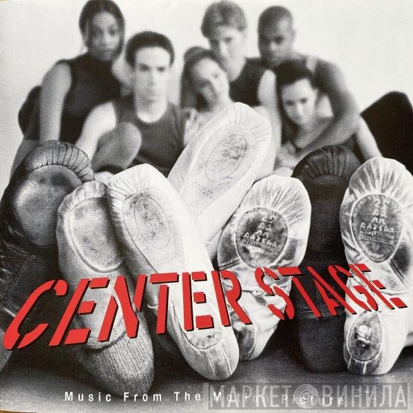  - Center Stage - Music From The Motion Picture