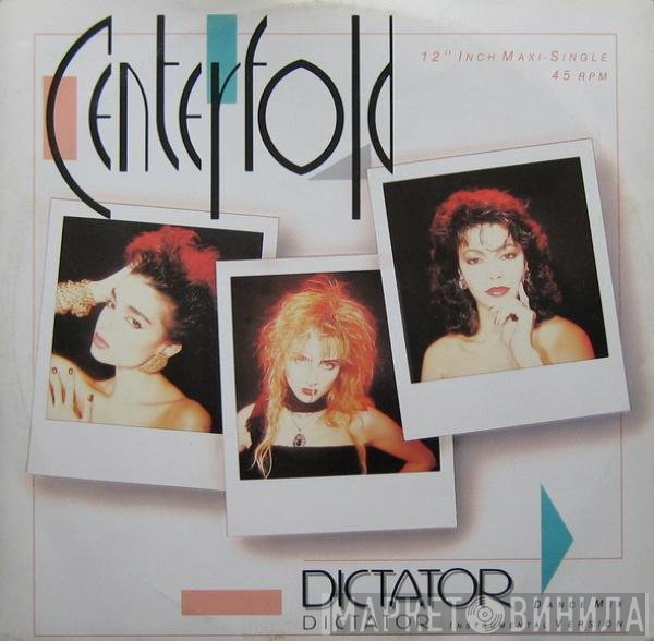 Centerfold  - Dictator