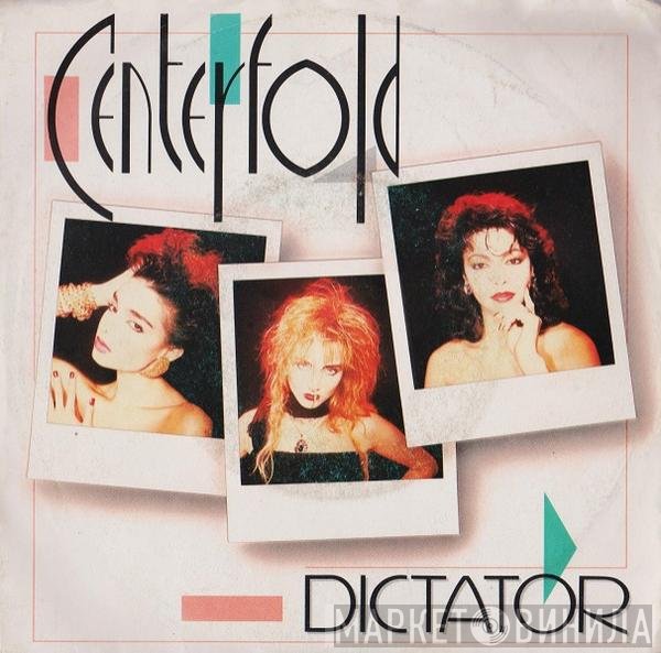 Centerfold  - Dictator