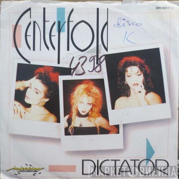 Centerfold  - Dictator