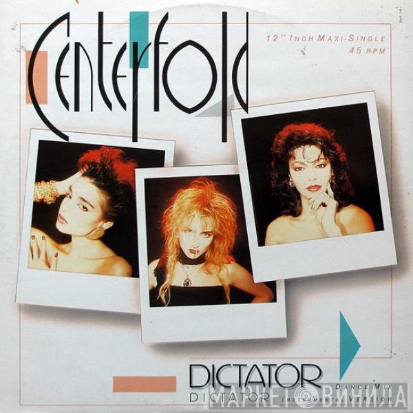 Centerfold  - Dictator