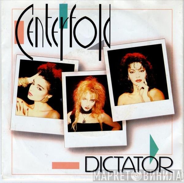 Centerfold  - Dictator