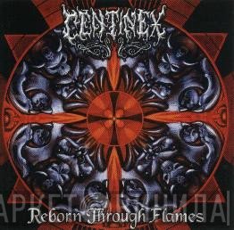 Centinex - Reborn Through Flames