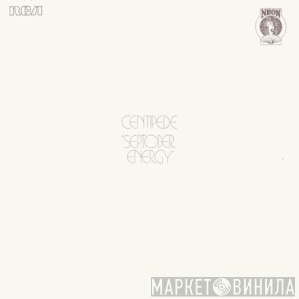 Centipede  - Septober Energy