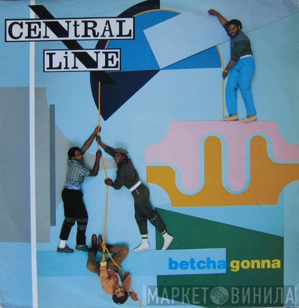 Central Line  - Betcha Gonna
