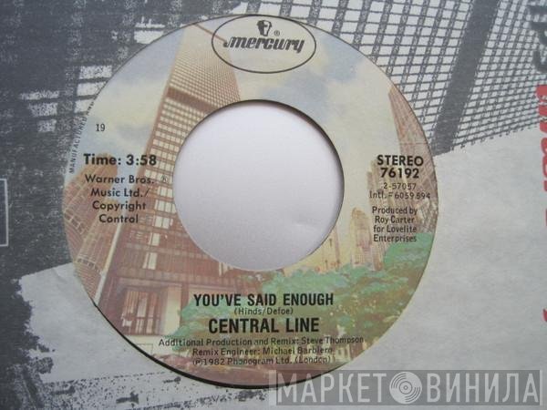 Central Line - You've Said Enough