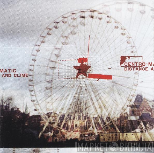 Centro-Matic - Distance And Clime