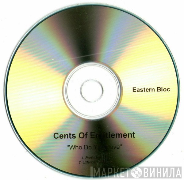 Cents Of Entitlement - Who Do You Love?