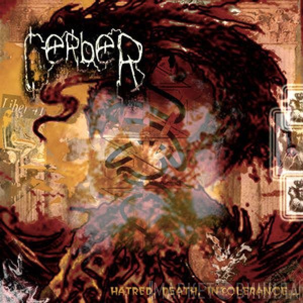 Cerber  - Hatred, Death, Intolerance...